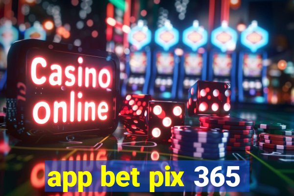 app bet pix 365